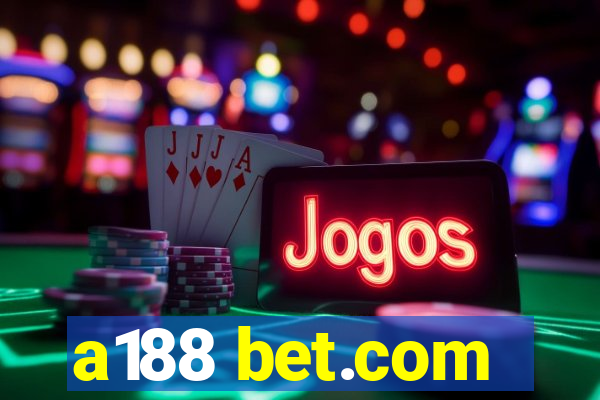 a188 bet.com